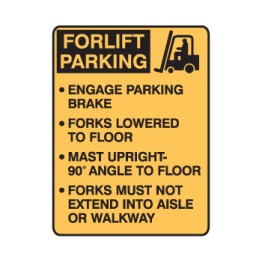 Warehouse Information Signs - Forklift Parking Engage Parking Brake Forks Lowered To Floor