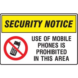 Security Notice Use Of Mobile Phones Is Prohibited In This Area