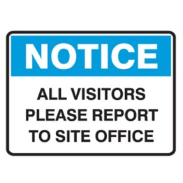 All Visitors Please Report To Site Office
