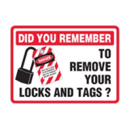 Loutout Tagout Signs - ? ..Did You Remember To Remove Your Locks & Tags