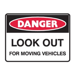 Danger Look Out For Moving Vehicles