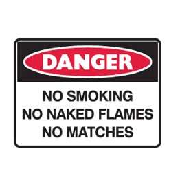 Danger No Smoking No Naked Flames No Matches