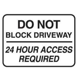 Do Not Block Driveway 24 Hour Access Required