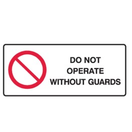 Do Not Operate Without Guards