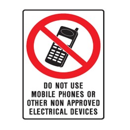 Do Not Use Mobile Phones Or Other No Approved Electrical Devices