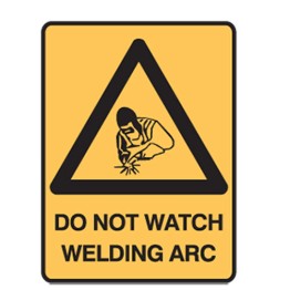 Do Not Watch Welding Arc