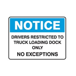 Drivers Restricted To Truck Loading Dock Only No Expectations