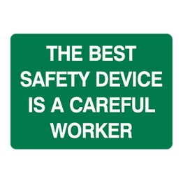 First Aid And Safety Signs - The Best Safety Device Is A Careful Worker