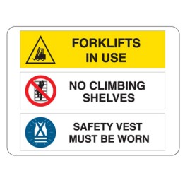 Forklifts In Use / No Climbing Shelves / Safety Vest Must Be Worn