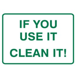 If You Use It Clean It!