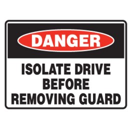 Isolate Drive Before Removing Guard