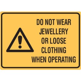 Do Not Wear Jewellery or Loose Labels Clothing When Operating Labels 90x125 SAV Pk5