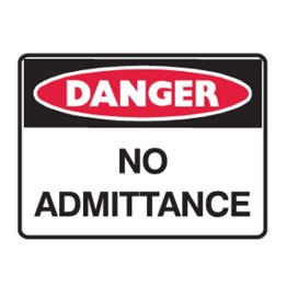 No Admittance - Danger Signs