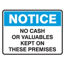 No Cash Or Valuables Kept On These Premises