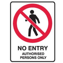 No Entry Authorised Persons Only - Ultra Tuff Signs