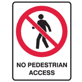 No Pedestrian Access - Ultra Tuff Signs