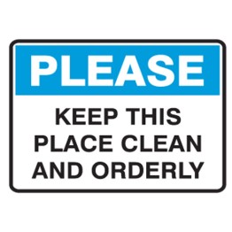 Please Keep This Place Clean And Orderly