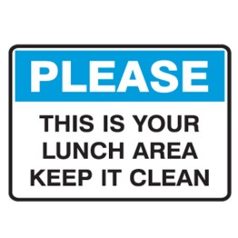 Please This Is Your Lunch Area Keep It Clean