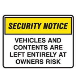 Security Notice Signs - Vehicles And Contents Are Left Entirely At Owners Risk