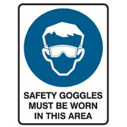 Safety Goggles Must Be Worn In This Area - Ultra Tuff Signs