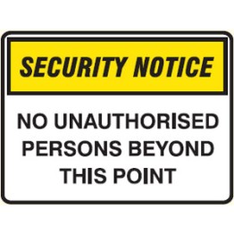 Security Notice Signs - No Unauthorised Persons Beyond This Point