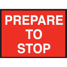 Temporary Traffic Control Sign Prepare To Stop 900x600mm C1 Ref