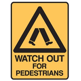 Watch Out For Pedestrians - Ultra Tuff Signs