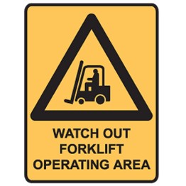 Watch Out Forklift Operating Area - Ultra Tuff Signs