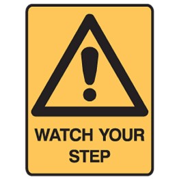 Watch Your Step - Ultra Tuff Signs