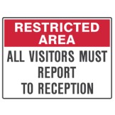 All Visitors Must Report To Reception