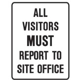 All Visitors Must Report To Site Office