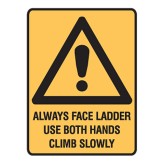 Always Face Ladder Use Both Hands Climb Slowly