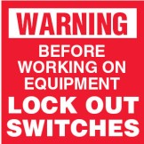 Arc Flash & Lockout Labels - Before Working On Equipment Lock Out Switches