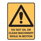 Do Not Oil Or Clean Machinery While In Motion
