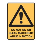 Do Not Oil Or Clean Machinery While In Motion