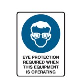 Eye Protection Required When This Equipment Is Operating