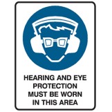 Hearing And Eye Protection Must Be Worn In This Area - Ultra Tuff Signs