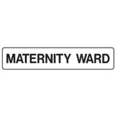 Hospital / Nursing Home Signs - Maternity Ward