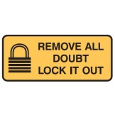 Lockoiut Sign - Remove All Doubt Lock It Out