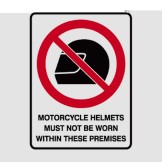 Motorcycle Helmets Must Not Be Worn Within These Premises