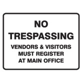 Property Signs - No Trespassing Vendors And Visitors Must Register At Main Office