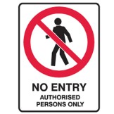 No Entry Authorised Persons Only - Ultra Tuff Signs