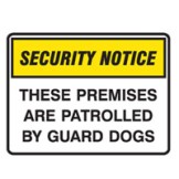 Security Notice Signs - These Premises Are Patrolled By Guard Dogs