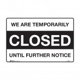 Temporarily Closed Sign - We Are Closed Until Further Notice