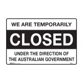 Temporarily Closed Sign - We Are Temporarily Closed Under The Direction Of The Australian Government