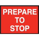 Temporary Traffic Control Sign Prepare To Stop 900x600mm C1 Ref