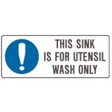 This Sink Is For Utensil Wash Only