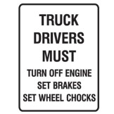 Truck Drivers Must Turn Off Engine Set Brakes Set Wheel Chocks