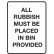 All Rubbish Must Be Placed In Bin Provided