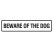 Beware Of The Dog